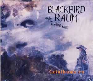 Blackbird Raum - Under The Starling Host (2009)