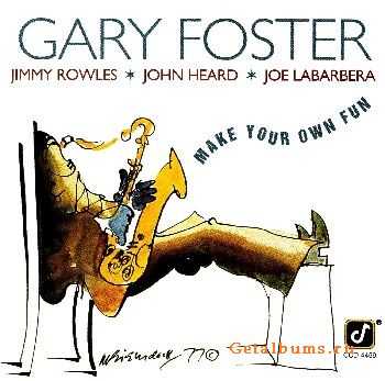 Gary Foster - Make Your Own Fun (1991)