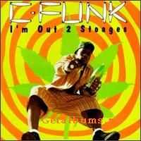 C-Funk - I'm Out 2 Stoages (1992)