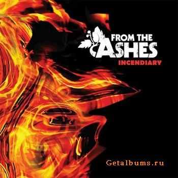 From The Ashes  Incendiary (2009)