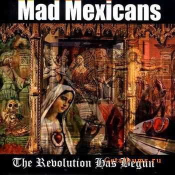 Mad Mexicans - The Revolution Has Begun (2005)