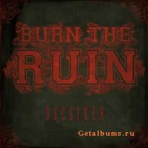 Burn The Ruin - Deceiver [EP] [2007]