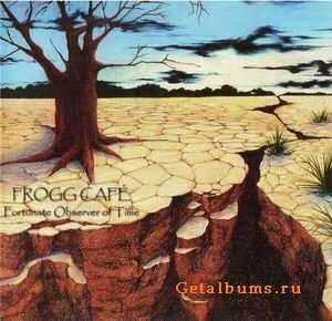 FROGG CAFE - FORTUNATE OBSERVER OF TIME - 2003