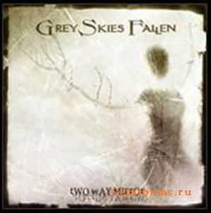 Grey Skies Fallen  Two Way Mirror (2006)
