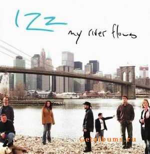 IZZ - MY RIVER FLOWS - 2005