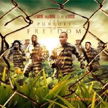 Lil Wayne, Gucci Mane, T.I. & Lil Boosie - The Pursuit Of Freedom (2010)