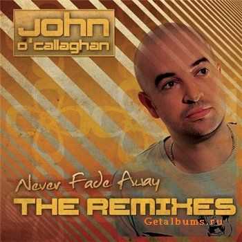 John OCallaghan-Never Fade Away The Remixes (2010)