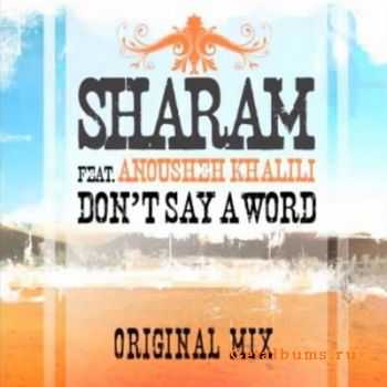 Sharam feat. Anousheh Khalili - Don't Say A Word (2009)