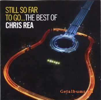 Chris Rea - "Still So Far To Go...The Best Of Chris Rea" (2009)