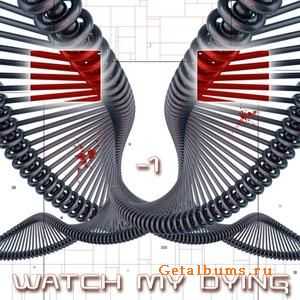 Watch My Dying - -1 [ep] (2009)