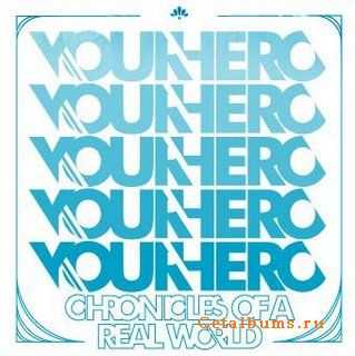 Your Hero - Chronicles Of A Real World (2008)