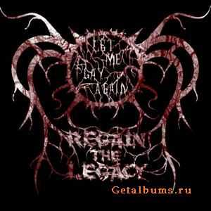 Regain The Legacy - Let Me Play Again (Single) (2010)