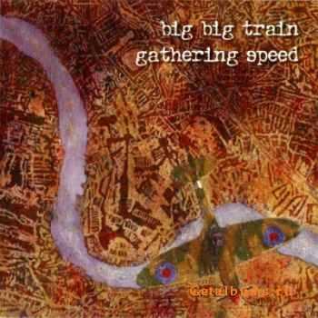 Big Big Train - Gathering Speed (2004)