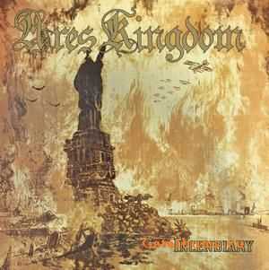 Ares Kingdom - Incendiary (2010)