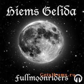 Hiems Gelida - Fullmoonriders [single] (2009)