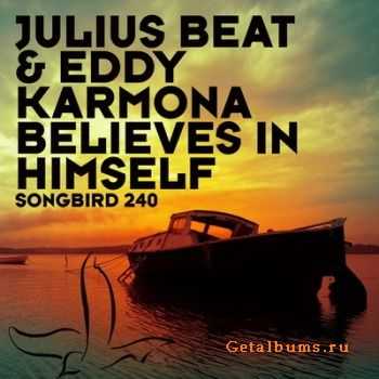 Julius Beat & Eddy Karmona - Believes In Himself (2010)