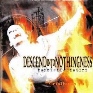 Descend Into Nothingness - Darkened Reality (2003)