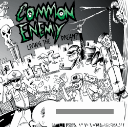 Common Enemy - Living the Dream? (2009)