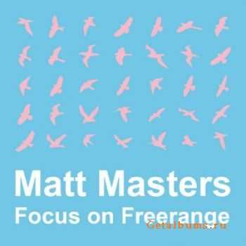 Focus On: Freerange (Mixed by Matt Masters)