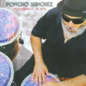 Poncho Sanchez - Psychedelic Blues  (2009)