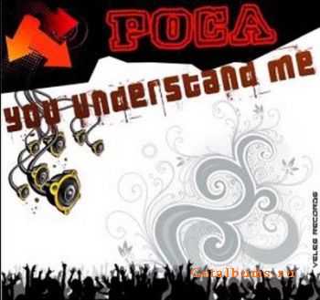 Poca - You Understand Me