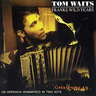 Tom Waits - Franks Wild Years &#8471;1987