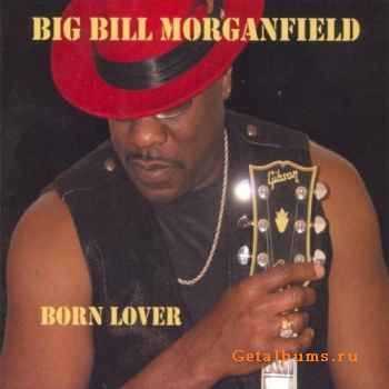 Big Bill Morganfield - Born Lover (2009)