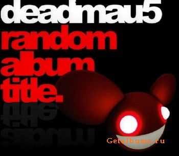 Deadmau5 - Random Album Title [MAU5CD01] LOSSLESS