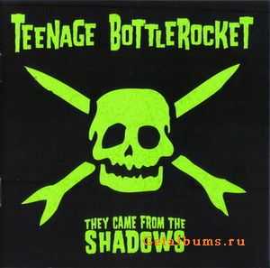 Teenage Bottlerocket - They Came From The Shadows (2009)