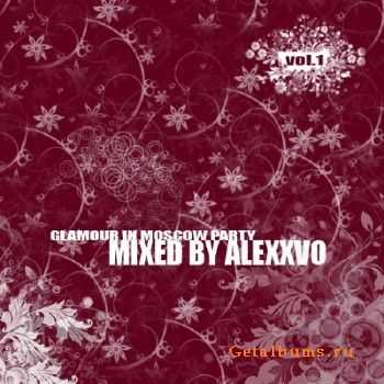 Glamour In Moscow Party Vol. 1 (Mixed By Alexxvo) (2010)