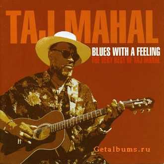 Taj Mahal - Blues With A Feeling &#8471; 2003