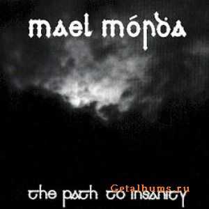 Mael Mordha - The Path To Insanity (1999)