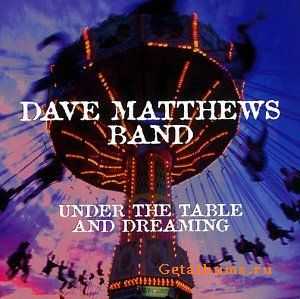 Dave Matthews Band - Under The Table & Dreaming 1994
