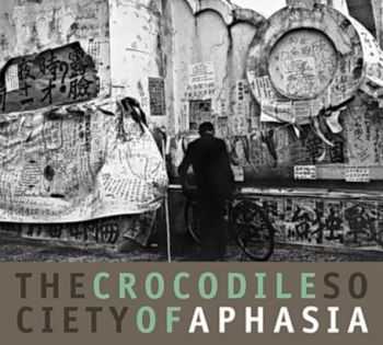 Aphasia - The Crocodile Society Of Aphasia (2008)