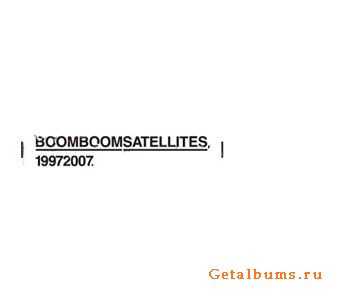 Boom Boom Satellites - 19972007(2010)
