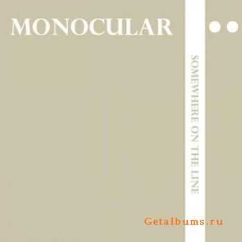 Monocular - Somewhere On The Line (2009)