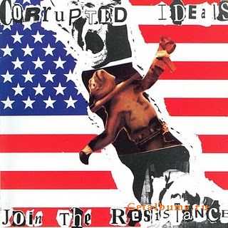 Corrupted Ideals - Join The Resistance 1991