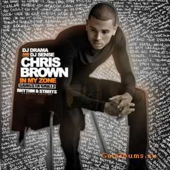 Chris Brown - In My Zone (Mixtape) Rythm Streets (2010)
