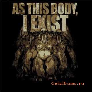 As This Body, I Exist - Demo [2010]
