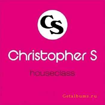 Christopher S - Houseclass (2010)