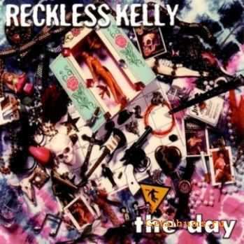 Reckless Kelly - The Day (2000)