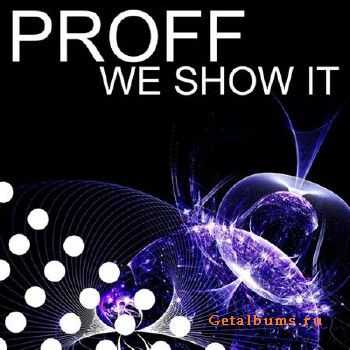 Proff - We Show It (2010)