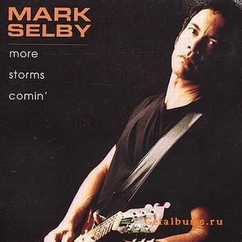 Mark Selby - More Storms Comin' 2000