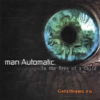 Man Automatic - In The Eyes Of A Child [EP] (2007)