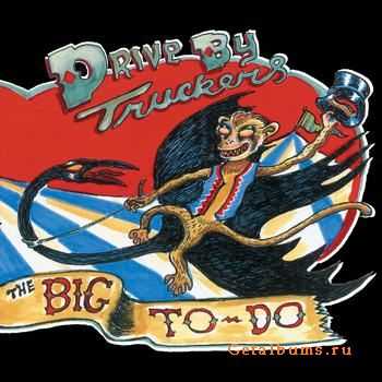 Drive-By Truckers - The Big To-Do [2010]