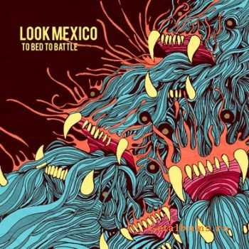 Look Mexico - To Bed To Battle [2010]