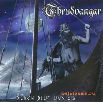 Thrudvangar - Durch Blut Und Eis (2010) (Lossless) + MP3 Thrudvangar - Durch Blut Und Eis (2010) (Lossless) + MP3