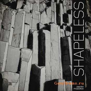 Dmitry Fyodorov - Shapeless (2010)