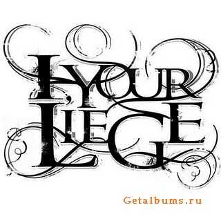 I, Your Liege - I, Your Liege [2010]