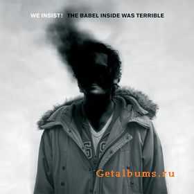 We Insist! - The Babel Inside Was Terrible [2009]